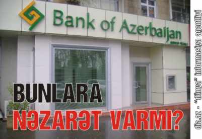 NN ŞEFİNİN «BANK OF AZERBAİJAN»I ŞOK CİNAYƏTDƏ