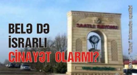 SAATLIDA SAHİBKARA QARŞI ŞOK ÖZBAŞINALIQ