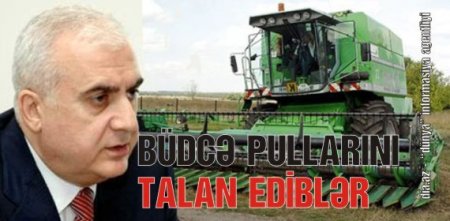 İSMƏT ABBASOVDAN HESABI SORULACAQ BÜDCƏ PULLARI