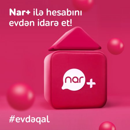 “Nar+” tətbiqi ilə hesabını evdən idarə et!