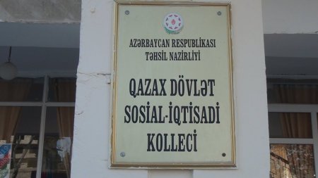 Qazax Dövlət Sosial-İqtisadi Kollecində özbaşınalıqlar...