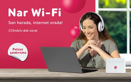 “Nar Wi-Fi” ilə yüksəksürətli internet olduğunuz hər yerdə