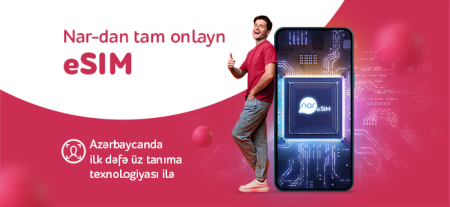 “Nar” Azərbaycanda ilk üztanıma texnologiyalı eSIM xidmətini təqdim etdi